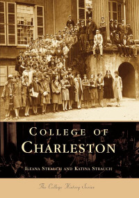 College of Charleston by Ileana Strauch, Katina Strauch, 9780738506364