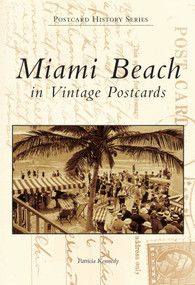 Miami Beach in Vintage Postcards by Patricia Kennedy, 9780738506449