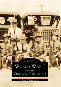 World War I on the Virginia Peninsula by John V. Quarstein, 9780738568867
