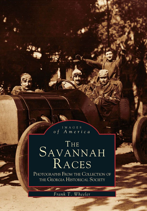 The Savannah Races: (Photographs From the Collection of the Georgia Historical Society) by Frank T. Wheeler, 9780738568607