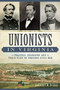 Unionists in Virginia: (Politics, Secession and Their Plan to Prevent Civil War) by Larry Denton, 9781626197459