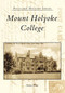 Mount Holyoke College by Donna Albino, 9780738505183