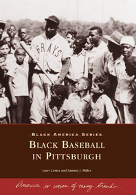 Black Baseball In Pittsburgh by Larry Lester, Sammy J. Miller, 9780738505312