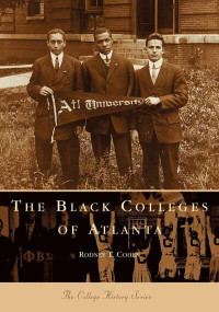 Black Colleges of Atlanta, The by Rodney T. Cohen, 9780738505541