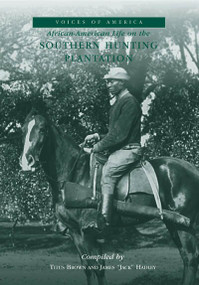 African-American Life on the Southern Hunting Plantation by Titus Brown, James "Jack" Hadley, 9780738505558