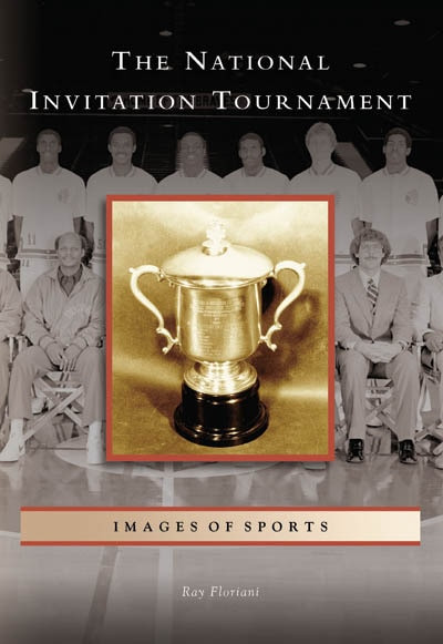The National Invitation Tournament by Ray Floriani, 9780738539041
