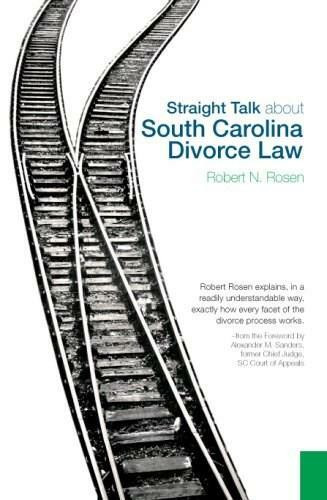 Straight Talk about South Carolina Divorce Law by Robert N. Rosen, 9781596293168