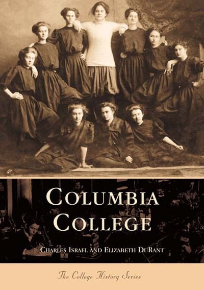 Columbia College by Charles Isreal, Elizabeth Durant, 9780738506890