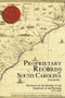 Proprietary Records of South Carolina: (Abstracts of the Records of the Secretary of the Province, 1675-1695) by Harriott Cheves Leland, Susan Baldwin Bates, 9781596290433