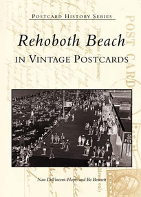 Rehoboth Beach in Vintage Postcards by Nan Devincent-Hayes, Bo Bennett, 9780738506869