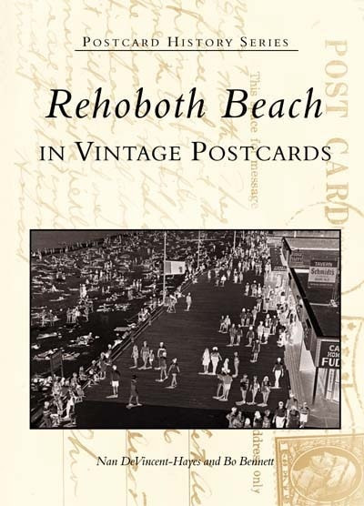 Rehoboth Beach in Vintage Postcards by Nan Devincent-Hayes, Bo Bennett, 9780738506869