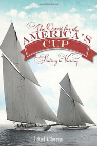 The Quest for the America's Cup: (Sailing to Victory) by Richard V. Simpson, 9781609496340