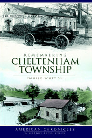 Remembering Cheltenham Township by Donald Scott Sr., 9781596297494