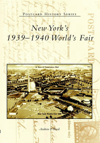 New York's 1939-1940 World's Fair by Andrew F. Wood, 9780738535852