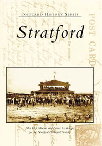 Stratford by John D. Calhoun, Lewis G. Knapp, Stratford Historical Society, 9780738535791