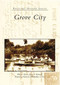 Grove City by Mike S. Adams, John H. Hummel, Marjorie J. Hummel, Bradley C. Isles, 9780738535555
