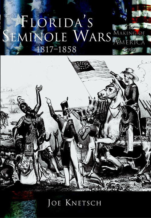 Florida's Seminole Wars: (1817-1858) by Joe Knetsch, 9780738524245