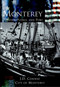 Monterey: (Presidio, Pueblo and Port) by J.D. Conway, City of Monterey, 9780738524238