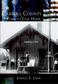 Carroll County: (A Place to Call Home) by Janice E. Lane, 9780738524221