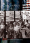 Cincinnati: (From River City to Highway Metropolis) by David Stradling, 9780738524405