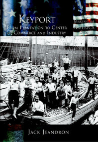 Keyport: (From Plantation to Center of Commerce and Industry) by Jack Jeandron, 9780738524399