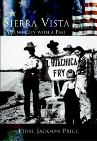 Sierra Vista: (Young City with a Past) by Ethel Jackson Price, 9780738524344