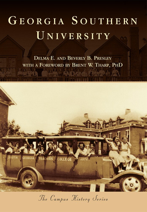 Georgia Southern University by Delma E. Presley, Beverly B. Presley, Brent W. Tharp PhD, 9781467110402