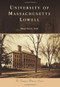 University of Massachusetts Lowell by Marie Frank, PhD, 9780738575650