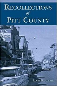 Recollections of Pitt County by Roger Kammerer, 9781596291324