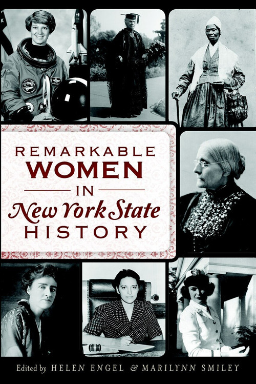 Remarkable Women in New York State History by Helen Engel, Marilynn Smiley, 9781609499662