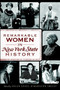 Remarkable Women in New York State History by Helen Engel, Marilynn Smiley, 9781609499662