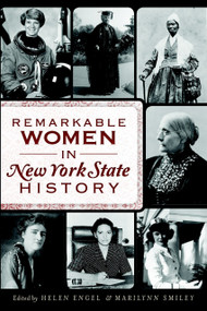 Remarkable Women in New York State History by Helen Engel, Marilynn Smiley, 9781609499662