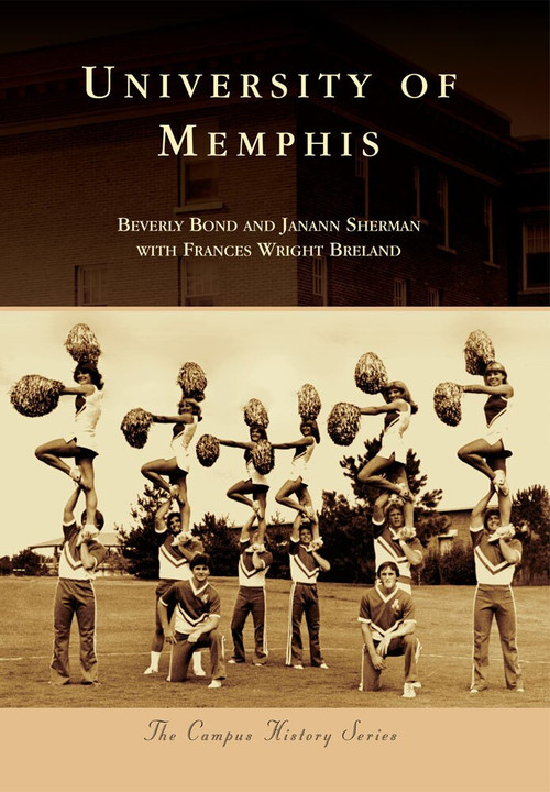 University of Memphis by Beverly Bond, Janann Sherman, Frances Wright Breland, 9780738591124