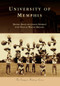 University of Memphis by Beverly Bond, Janann Sherman, Frances Wright Breland, 9780738591124