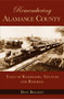 Remembering Alamance County: (Tales of Railroads, Textiles and Baseball) by Don Bolden, 9781596291706