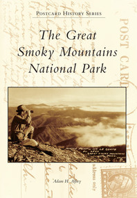 Great Smoky Mountains National Park, The by Adam H. Alfrey, 9780738590714