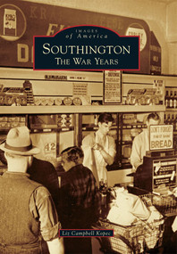 Southington: (The War Years) by Liz Campbell Kopec, 9780738592916