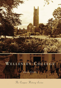 Wellesley College by Arlene Cohen, 9780738544786