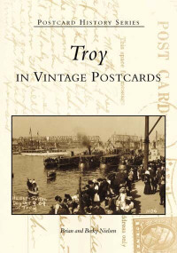 Troy in Vintage Postcards by Brian Nielsen, Becky Nielsen, 9780738509037