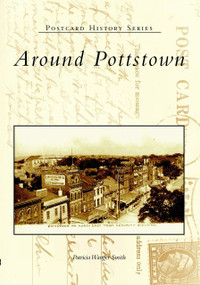 Around Pottstown by Patricia Wanger Smith, 9780738534923