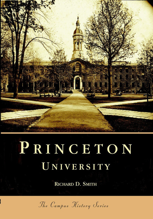 Princeton University by Richard D. Smith, 9780738535678