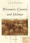 Wicomico County and Delmar by John E. Jacob, 9780738500003