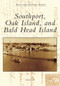 Southport, Oak Island, and Bald Head Island by Daniel Fink, 9781467120388