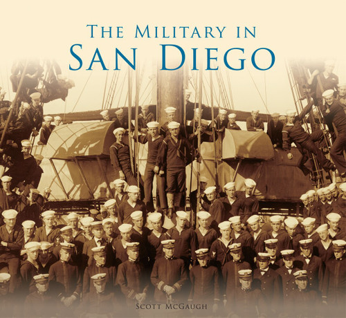 Military in San Diego, The by Scott McGaugh, 9781467131568
