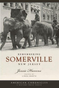 Remembering Somerville, New Jersey by Jessie Havens, 9781596295476