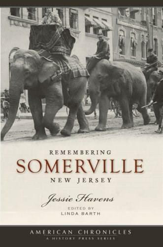 Remembering Somerville, New Jersey by Jessie Havens, 9781596295476