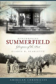 Remembering Summerfield: (Glimpses of the Past) by Gladys Scarlette, 9781596297838