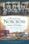 Remembering Norcross: (Nuggets of Nostalgia) by Sally Toole, 9781596296138
