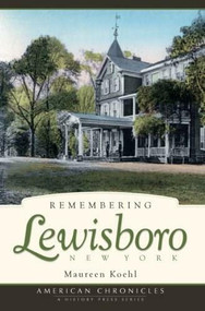 Remembering Lewisboro, New York by Maureen Koehl, 9781596295179