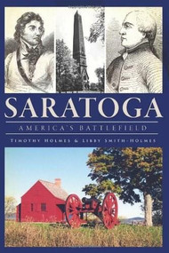 Saratoga: (America's Battlefield) by Timothy Holmes, Libby Smith-Holmes, 9781609493363